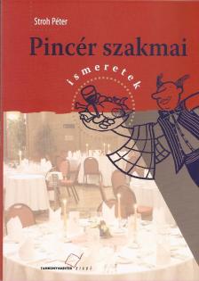 STROH PÉTER - TM-61003 PINCÉR SZAKMAI ISMERETEK