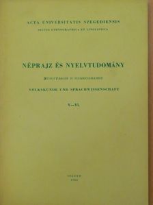 Néprajz és nyelvtudomány V-VI. [antikvár]