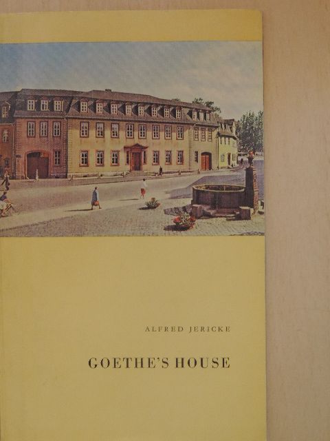 Alfred Jericke - Goethe's House [antikvár]