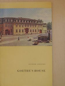 Alfred Jericke - Goethe's House [antikvár]