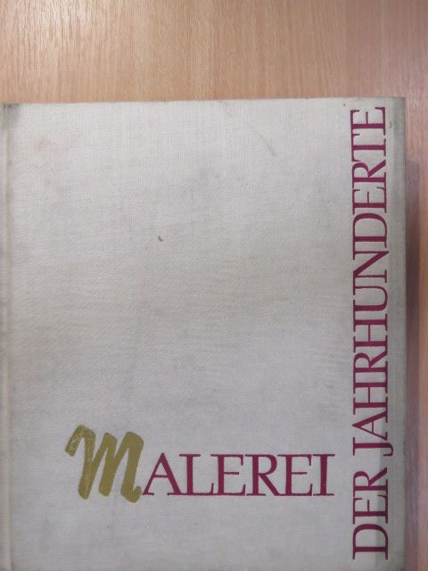 Malerei der Jahrhunderte [antikvár]