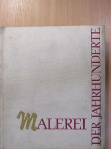 Malerei der Jahrhunderte [antikvár]