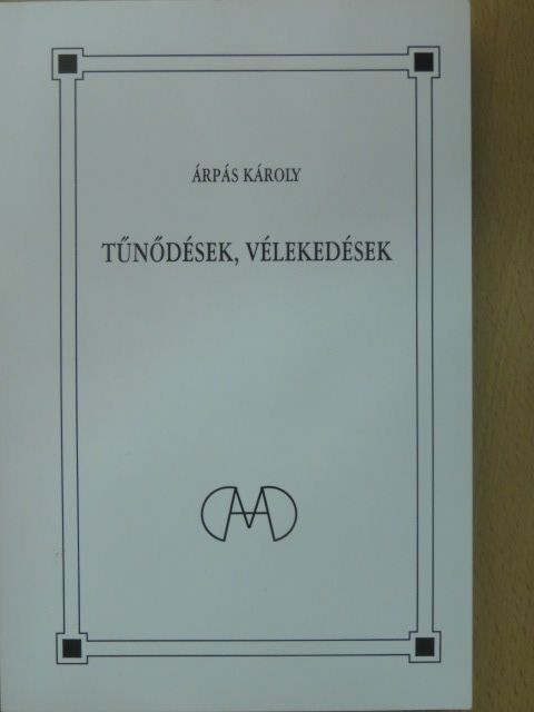 Árpás Károly - Tűnődések, vélekedések (dedikált példány) [antikvár]