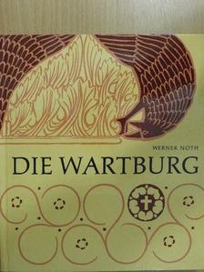 Werner Noth - Die Wartburg [antikvár]