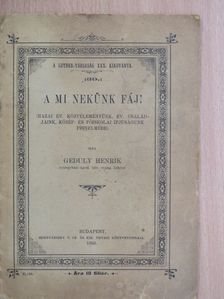 Geduly Henrik - A mi nekünk fáj! [antikvár]