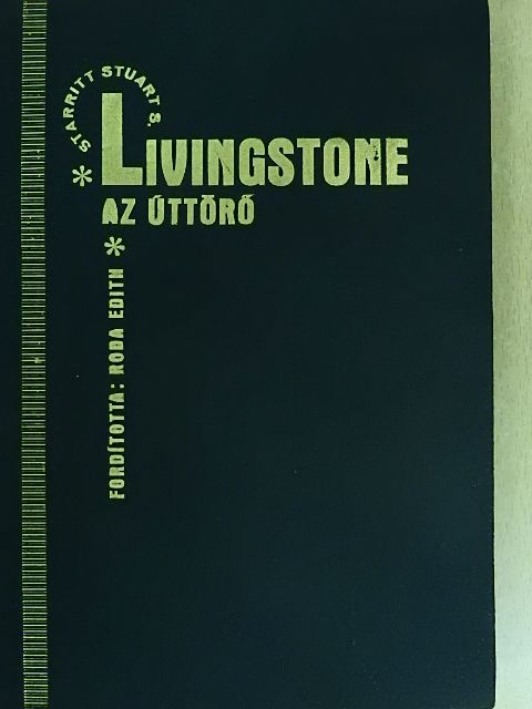 Starritt Stuart S. - Livingstone az úttörő [antikvár]