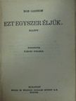 Bob Gibbson - Ezt egyszer éljük.../Majd megmutatom én!/Divat és szerelem [antikvár]