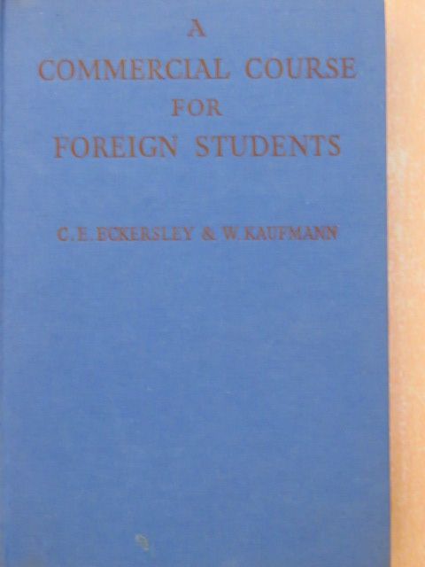 C. E. Eckersley - A Commercial Course For Foreign Students [antikvár]