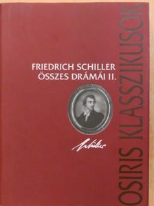 Friedrich Schiller - Friedrich Schiller összes drámái II. (töredék) [antikvár]