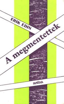 Edin, Erik - A megmentettek [antikvár]
