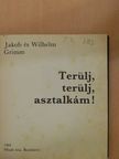 Jakob Grimm - Terülj, terülj, asztalkám! [antikvár]