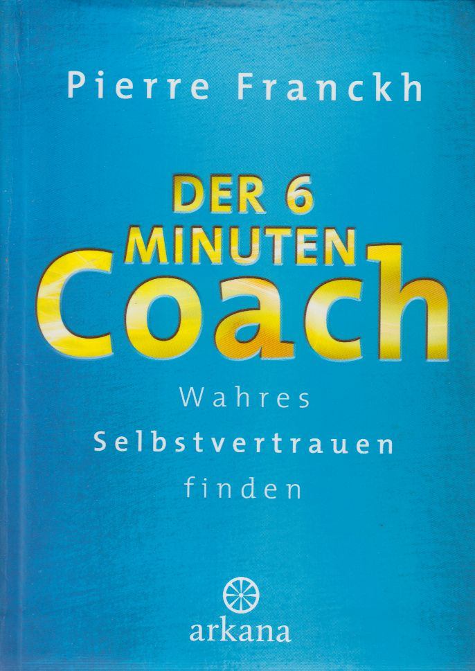 Pierre Franckh - Der 6 Minuten Coach [antikvár]