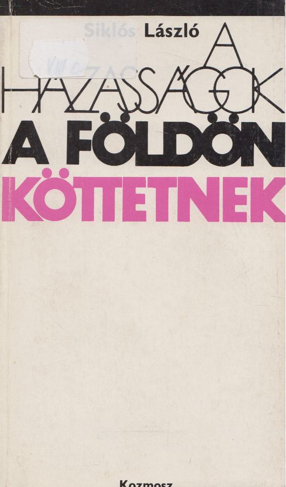Siklós László - A házasságok a földön köttetnek [antikvár]