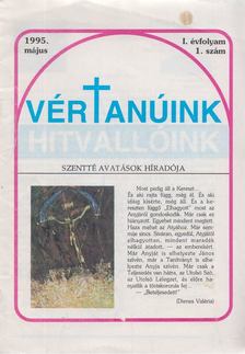 P. Szőke János (szerk.) - Vértanúink - Hitvallóink 1995. május [antikvár]