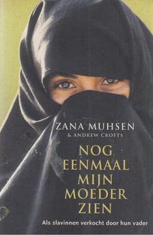 Zana Muhsen - Nog Eenmaal Mijn Moeder Zien [antikvár]