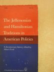 The Jeffersonian and Hamiltonian Traditions in American Politics [antikvár]
