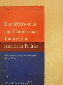 The Jeffersonian and Hamiltonian Traditions in American Politics [antikvár]