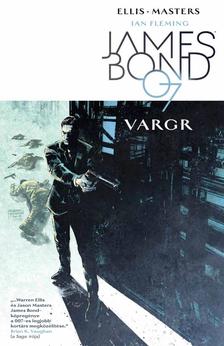 Warren Ellis, Jason Masters - James Bond 1. - Vargr