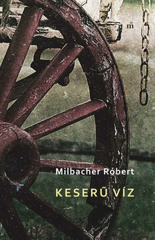 Milbacher Róbert - Keserű víz [eKönyv: epub, mobi]