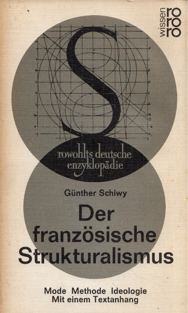 Günther Schiwy - Der französische Strukturalismus - Mode, Methode, Ideologie [antikvár]