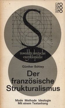 Günther Schiwy - Der französische Strukturalismus - Mode, Methode, Ideologie [antikvár]