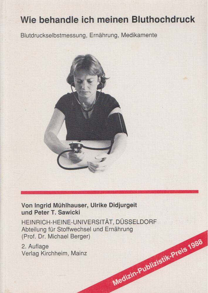 Mühlhauser, Ingrid, Didjurgeit, Ulrike, Peter T. Sawicki - Wie behandle ich meinen Bluthochdruck [antikvár]