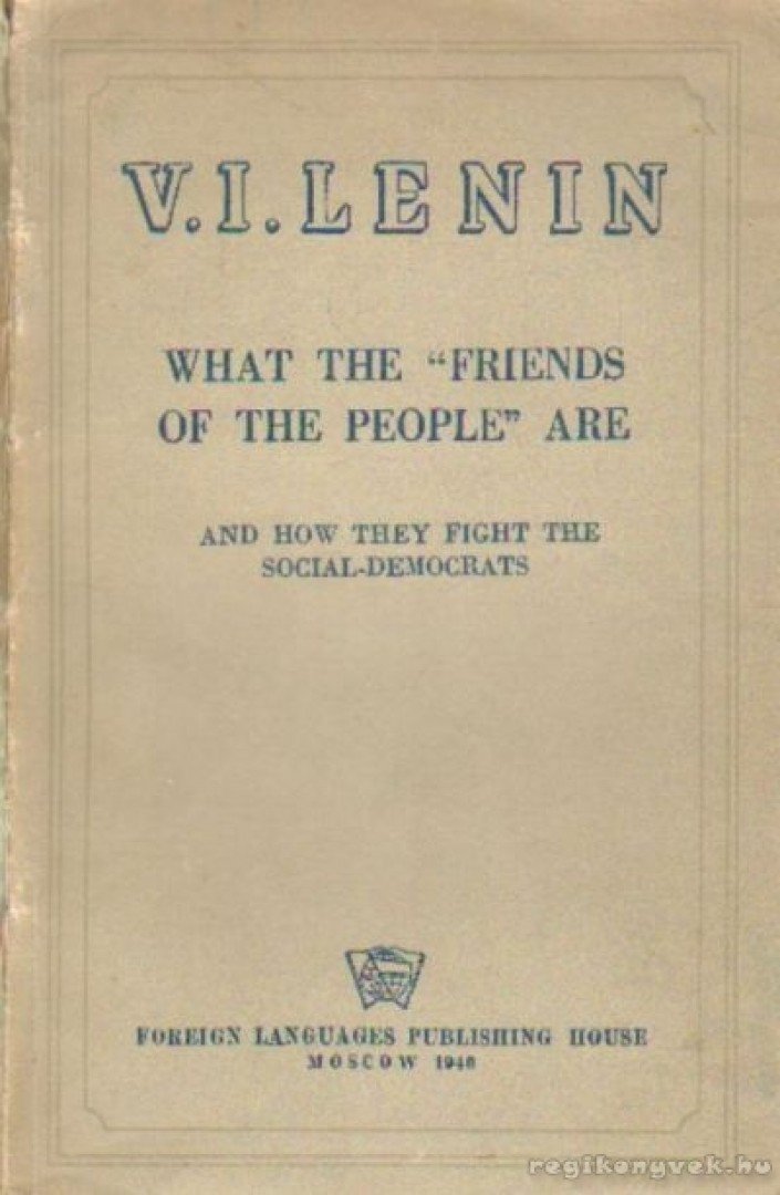 V. I. LENIN - What the Friends of the People are [antikvár]