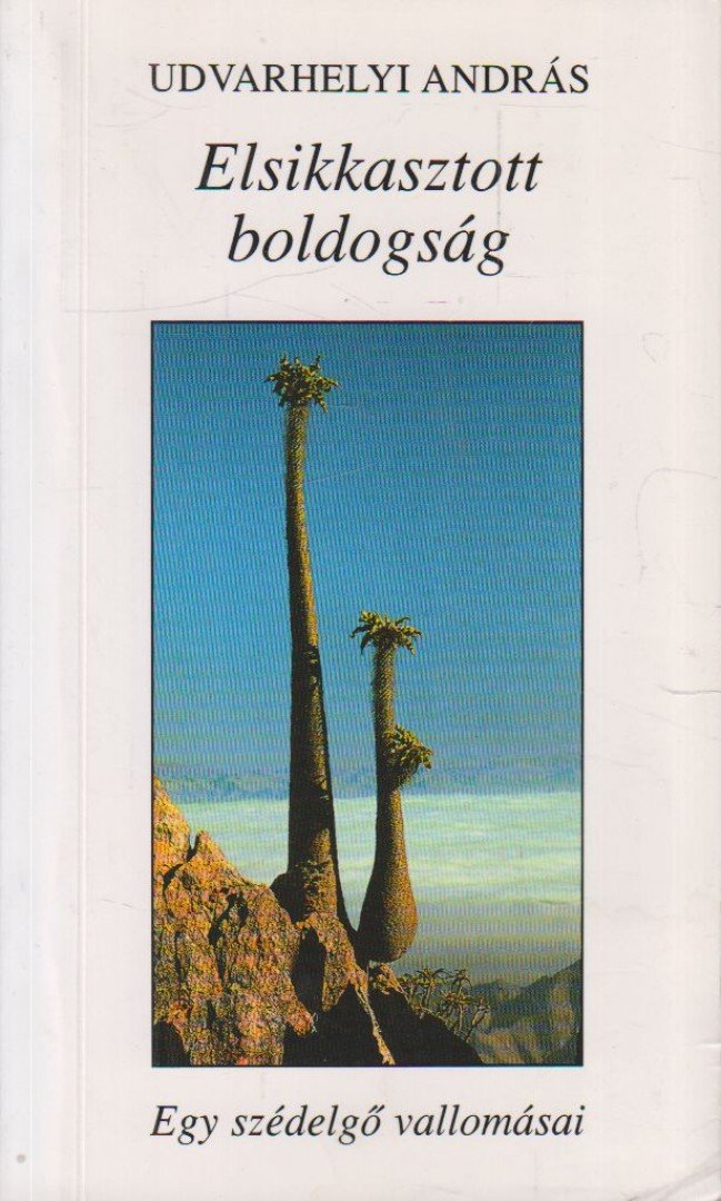 Udvarhelyi András - Elsikkasztot boldogság [antikvár]