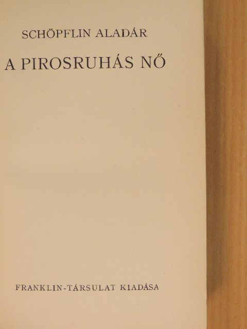 Schöpflin Aladár - A pirosruhás nő [antikvár]