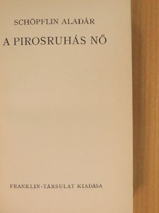 Schöpflin Aladár - A pirosruhás nő [antikvár]