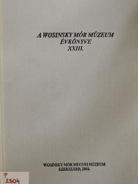 Gróh Dániel - A Wosinsky Mór Múzeum évkönyve XXIII. [antikvár]