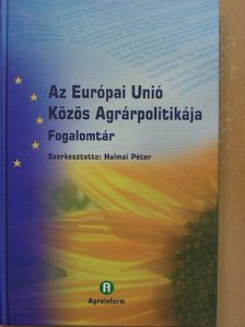 Elekes Andrea - Az Európai Unió Közös Agrárpolitikája [antikvár]