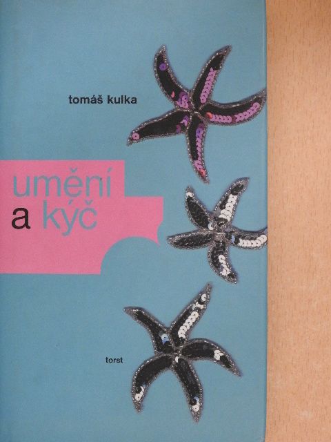 Tomás Kulka - Umení a kyc [antikvár]