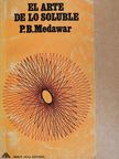 P. B. Medawar - El Arte de lo Soluble [antikvár]