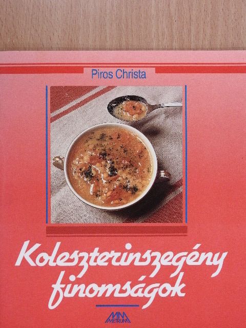 Piros Christa - Koleszterinszegény finomságok [antikvár]