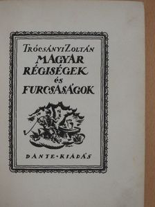 Trócsányi Zoltán - Magyar régiségek és furcsaságok 1. [antikvár]