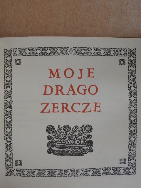 Petar Zrinski - Moje drago zercze [antikvár]