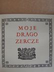Petar Zrinski - Moje drago zercze [antikvár]