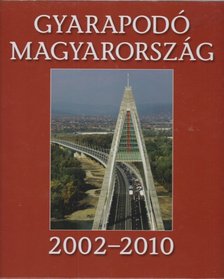 Gréczy Zsolt - Gyarapodó Magyarország 2002-2010 [antikvár]