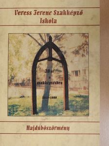 Csapó Attiláné - Veress Ferenc Szakképző Iskola - 30 év a szakképzésben 1969-1999 [antikvár]