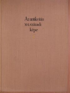 Borzsák István - Az antikvitás XVI. századi képe [antikvár]