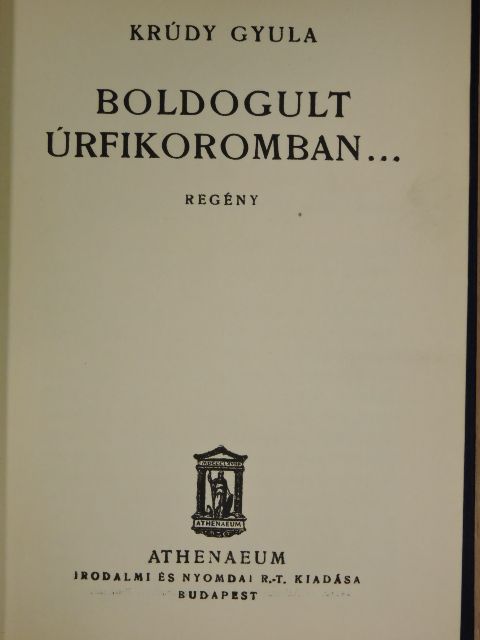 Krúdy Gyula - Boldogult úrfikoromban... [antikvár]