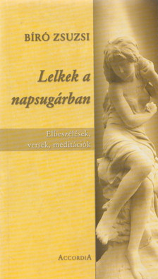 Bíró Zsuzsi - Lelkek a napsugárban (dedikált) [antikvár]