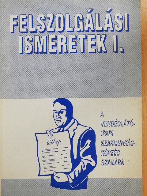 Dr. Csizmadia László - Felszolgálási ismeretek I. [antikvár]