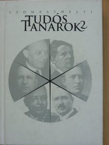 Balogh Lajos - Szombathelyi tudós tanárok 2 [antikvár]