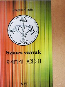 Czeglédi Gizella - Színes szavak XVI [antikvár]