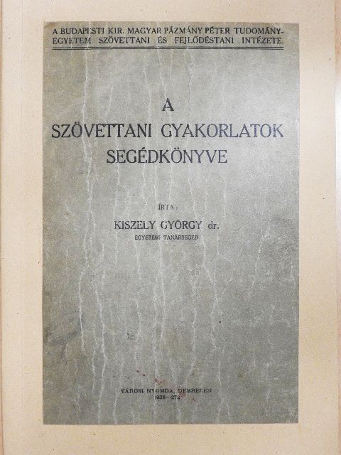Dr. Kiszely György - A szövettani gyakorlatok segédkönyve [antikvár]