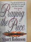 Stuart Robinson - Praying the Price [antikvár]