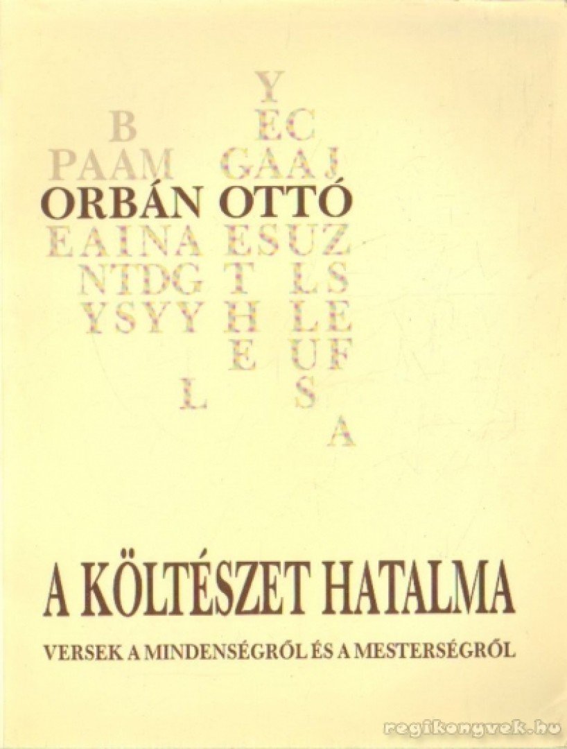 ORBÁN OTTÓ - A költészet hatalma [antikvár]