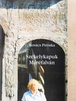 Kovács Piroska - Székelykapuk Máréfalván (aláírt példány) [antikvár]